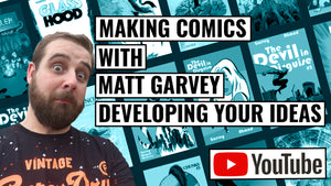 Making Comics With Matt Garvey: Video Two!